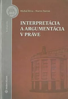 Interpretácia a argumentácia v práve