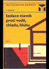 Izolace staveb proti vodě, chladu, hluku