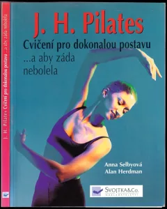 J.H. Pilates - cvičení pro dokonalou postavu --a aby záda nebolela