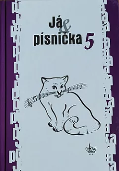 Já & písnička: zpěvník pro žáky středních škol 5.