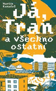 Já, Tran a všechno ostatní