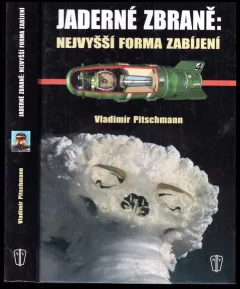 Jaderné zbraně: nejvyšší forma zabíjení