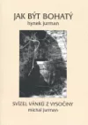 Jak být bohatý / Svízel vánků z Vysočiny