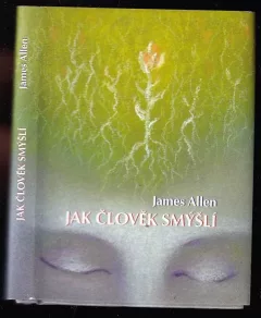 Jak člověk smýšlí ve svém srdci, takový je