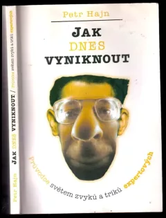 Jak dnes vyniknout : průvodce světem zvyků a triků expertových