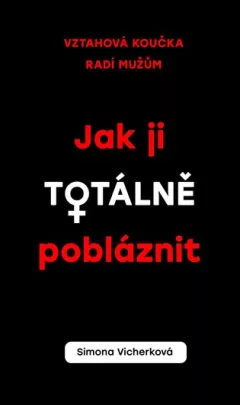 Jak ji totálně pobláznit