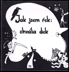 Jak jsem řek: chvála dek