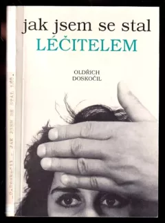 Jak jsem se stal léčitelem