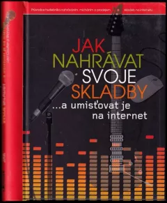 Jak nahrávat svoje skladby --a umisťovat je na internet