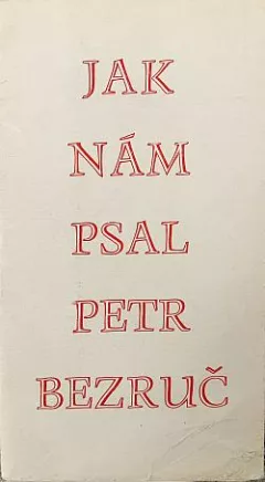 Jak nám psal Petr Bezruč