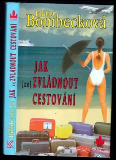 Jak (ne)zvládnout cestování