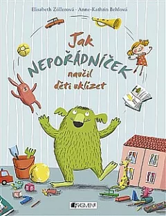Jak Nepořádníček naučil děti uklízet