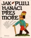 Jak pluli Hanáci přes moře