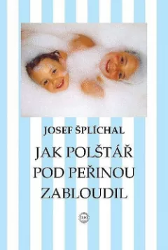 Jak polštář pod peřinou zabloudil