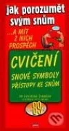 Jak porozumět svým snům - cvičení - snové symboly - přístupy ke snům