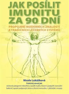 Jak posílit imunitu za 90 dní - Propojení moderních znalostí a tradičních léčebných systémů