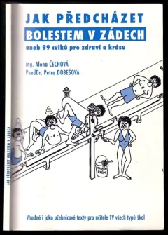 Jak předcházet bolestem v zádech, aneb, 99 cviků pro zdraví a krásu