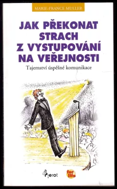 Jak překonat strach z vystupování na veřejnosti