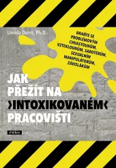 Jak přežít na intoxikovaném pracovišti