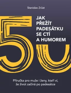 Jak přežít padesátku se ctí a humorem