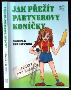 Jak přežít partnerovy koníčky