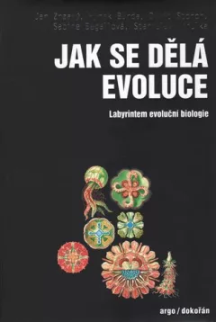 Jak se dělá evoluce - Labyrintem evoluční biologie