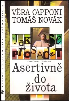 Jak se prosadit : asertivně do života