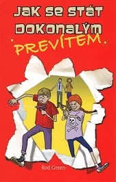 Jak se stát dokonalým prevítem
