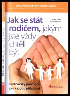 Jak se stát rodičem, jakým jste vždy chtěli být