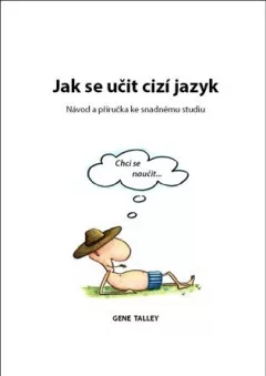 Jak se učit cizí jazyk - Návod a příručka ke snadnému studiu