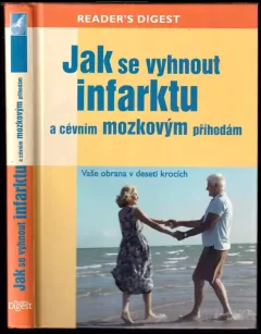 Jak se vyhnout infarktu a cévním mozkovým příhodám : vaše obrana v deseti krocích