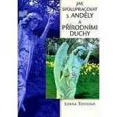 Jak spolupracovat s anděly a přírodními duchy