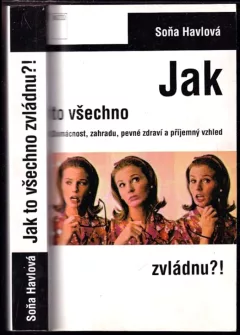Jak to všechno zvládnu?!