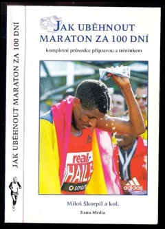 Jak uběhnout maraton za 100 dní