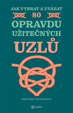 Jak vybrat a uvázat 80 opravdu užitečných uzlů