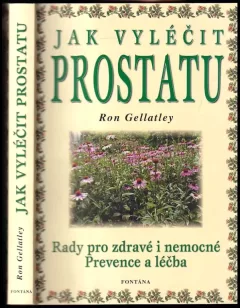 Jak vyléčit prostatu: rady pro zdravé i nemocné