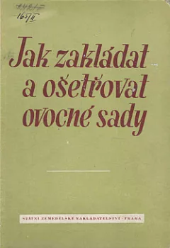 Jak zakládat a ošetřovat ovocné sady