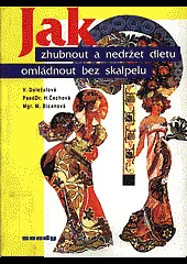 Jak zhubnout a nedržet dietu / omládnout bez skalpelu