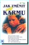 Jak změnit svoji karmu