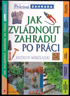Jak zvládnout zahradu po práci