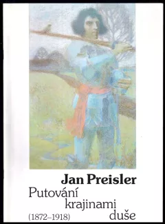 Jan Preisler: putování krajinami duše (1872-1918)