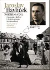 Jaroslav Havlíček: Neklidné srdce - Vzpomínky, reflexe, literární místopis, korespondence