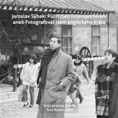 Jaroslav Sýbek: Půlstoletí fotoreportérem