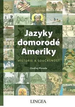 Jazyky domorodé Ameriky: Historie a současnost
