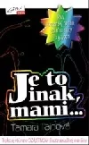 Je to inak, mami..