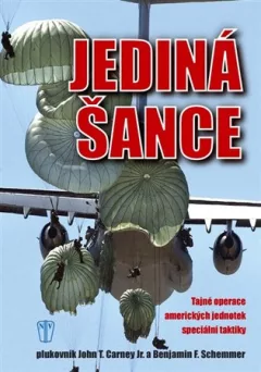 Jediná šance - Tajné operace amerických jednotek speciální taktiky