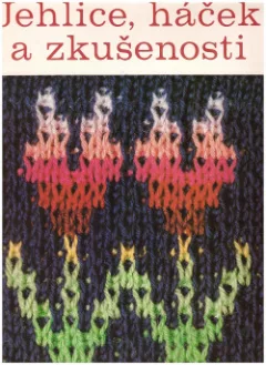 Jehlice, háček a zkušenosti