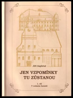 Jen vzpomínky tu zůstanou - kronika jednoho života - Díl první, V rodném hnízdě.