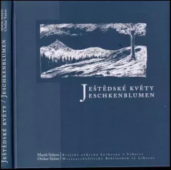 Ještědské květy - antologie libereckých německy píšících autorů (19. století a 1. polovina 20. století) - Jeschkenblumen - Anthologie deutschsprach...