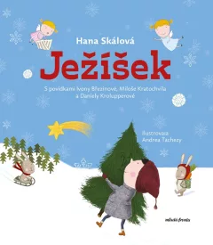 Ježíšek - S povídkami Ivony Březinové, Miloše Kratochvíla a Daniely Krolupperové